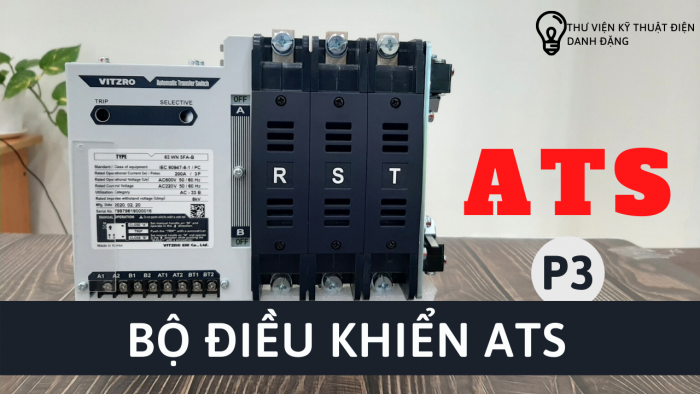 CẨM NANG ATS (P3): GIỚI THIỆU HƯỚNG DẪN CÀI ĐẶT BỘ ĐIỀU KHIỂN ATS